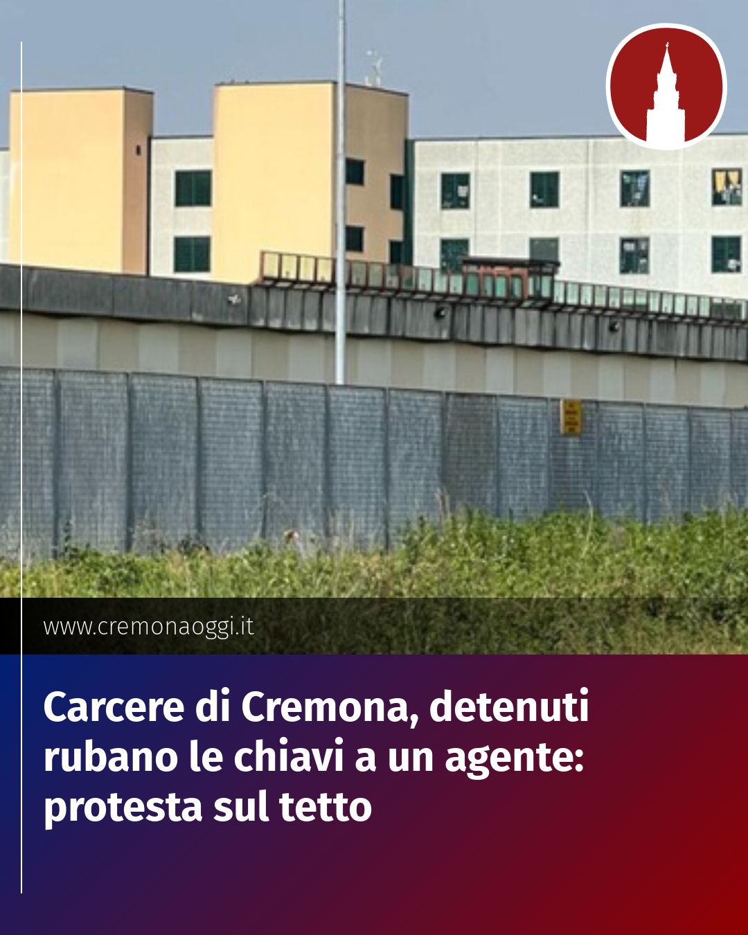 Carcere di Cremona, detenuti rubano le chiavi a un agente: protesta sul tetto...