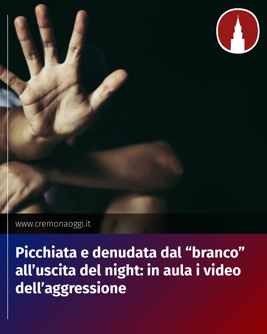 Post Instagram @Cremona_Oggi: Picchiata e denudata dal “branco” all’uscita del night: in aula i video dell’aggressione...