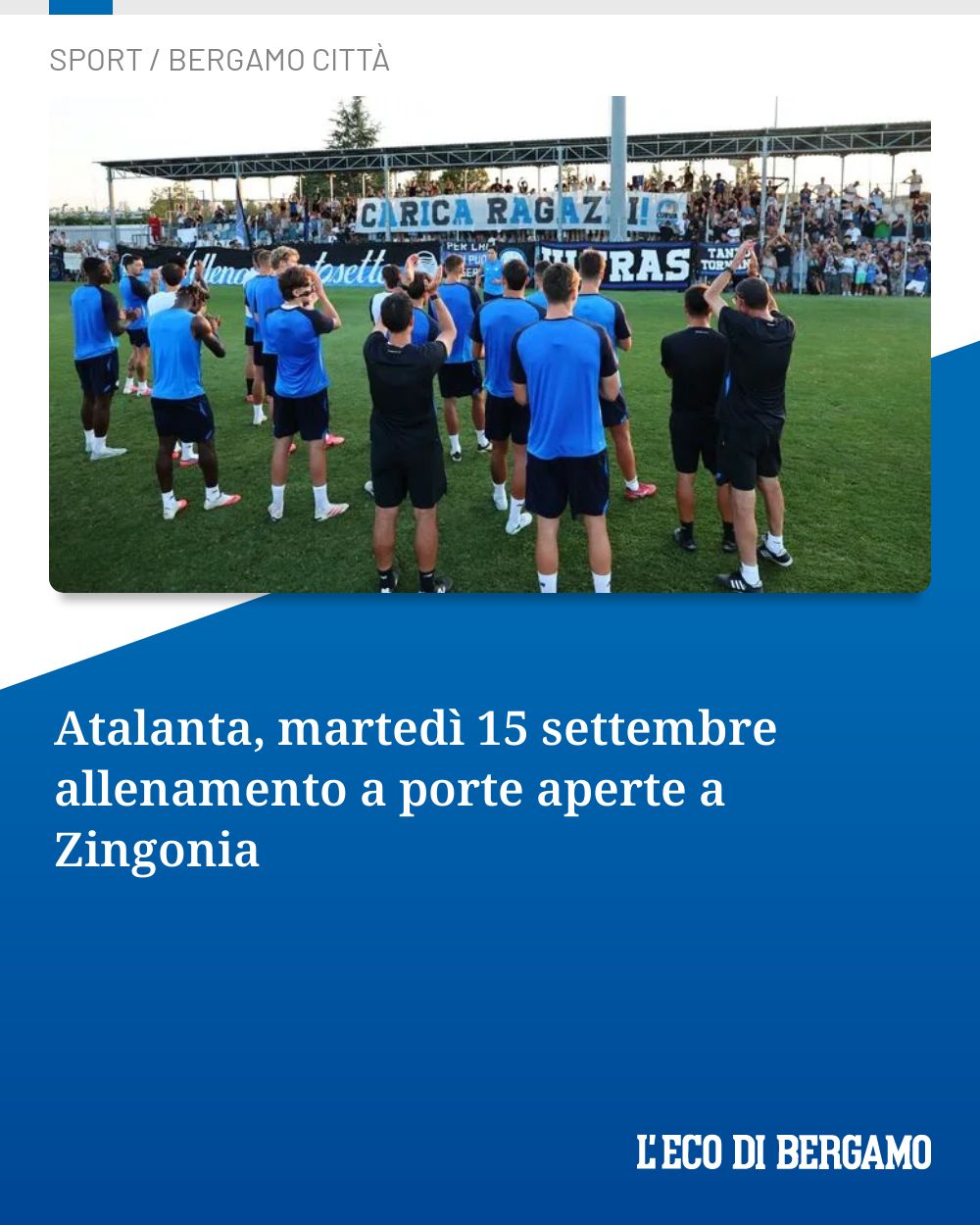 Post Instagram @ecodibergamo: Atalanta, martedì 15 settembre allenamento a porte aperte a Zingonia...
