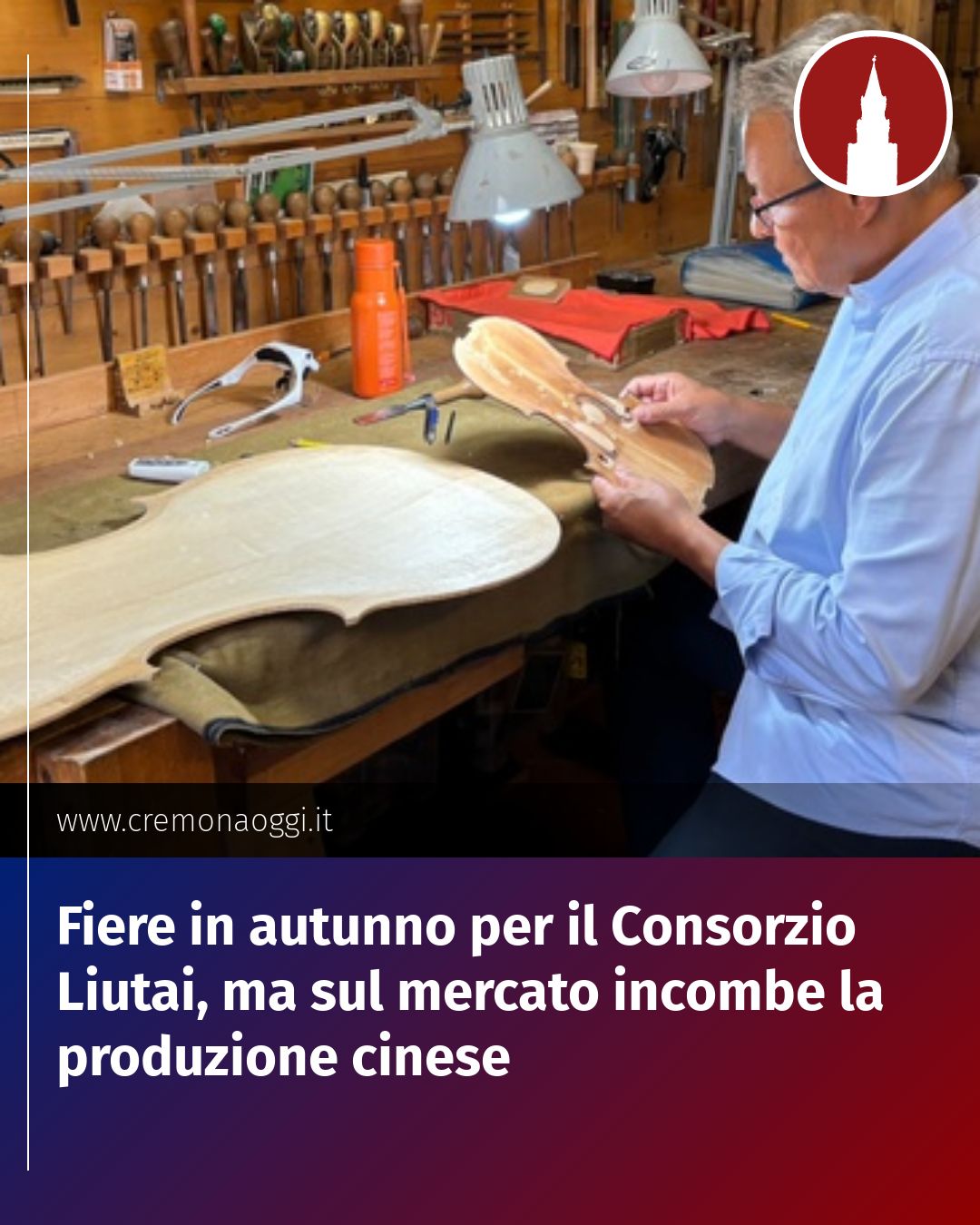 Post Instagram @Cremona_Oggi: Fiere in autunno per il Consorzio Liutai, ma sul mercato incombe la produzione cinese...
