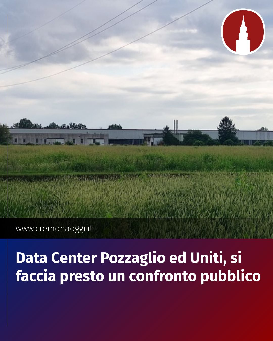 Post Instagram @Cremona_Oggi: Data Center Pozzaglio ed Uniti, si faccia presto un confronto pubblico...