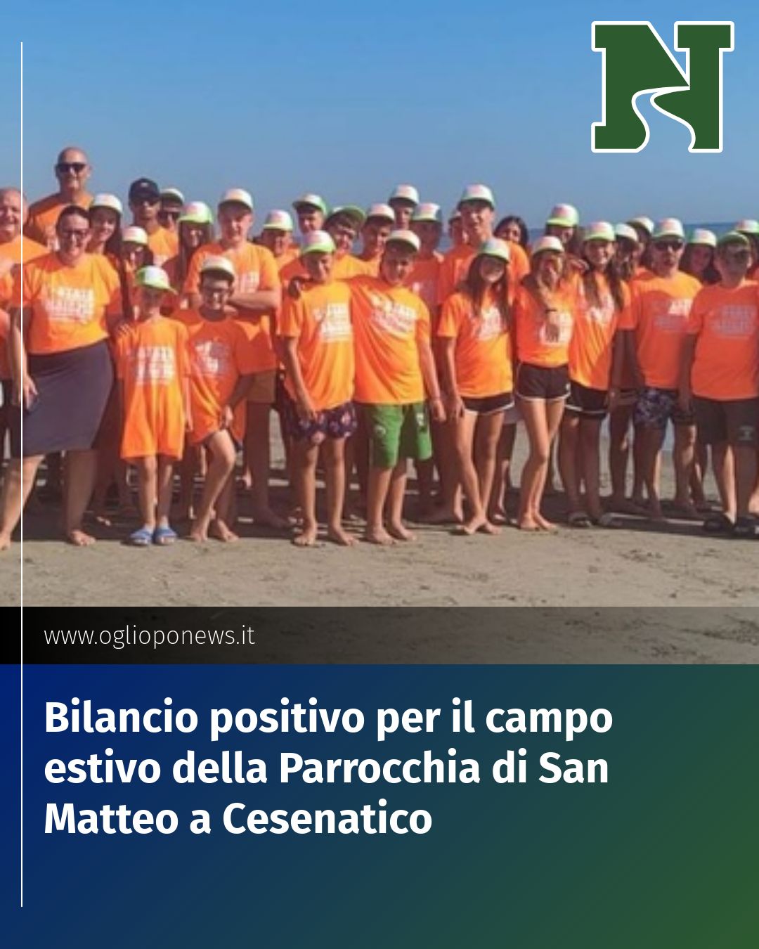 Post Instagram @redazione@oglioponews.it: Bilancio positivo per il campo estivo della Parrocchia di San Matteo a Cesenatico...
