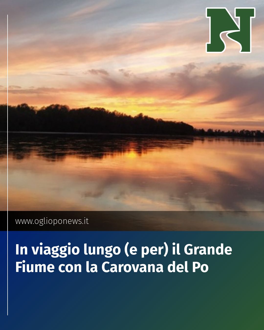 Post Instagram @redazione@oglioponews.it: In viaggio lungo (e per) il Grande Fiume con la Carovana del Po...