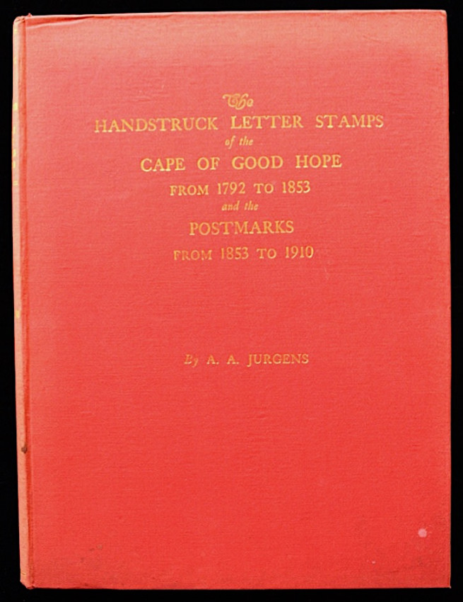 THE HANDSTRUCK LETTER STAMPS OF THE CAPE OF GOOD HOPE FROM 1792 TO 1853 AND THE POSTMARKS FROM 1853 TO 1910 (1943)
