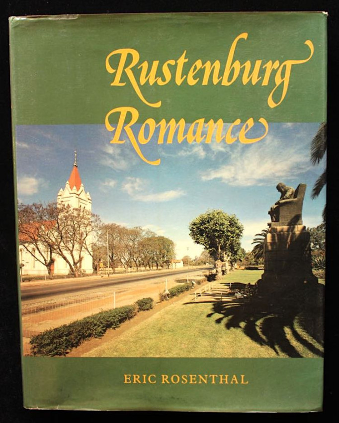 RUSTENBURG ROMANCE - The History of a Voortrekker Town (1979)