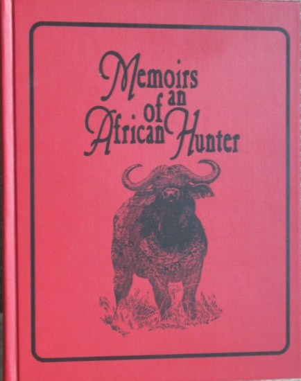 MEMOIRS OF AN AFRICAN HUNTER; A Narrative Of A Professional Hunter's