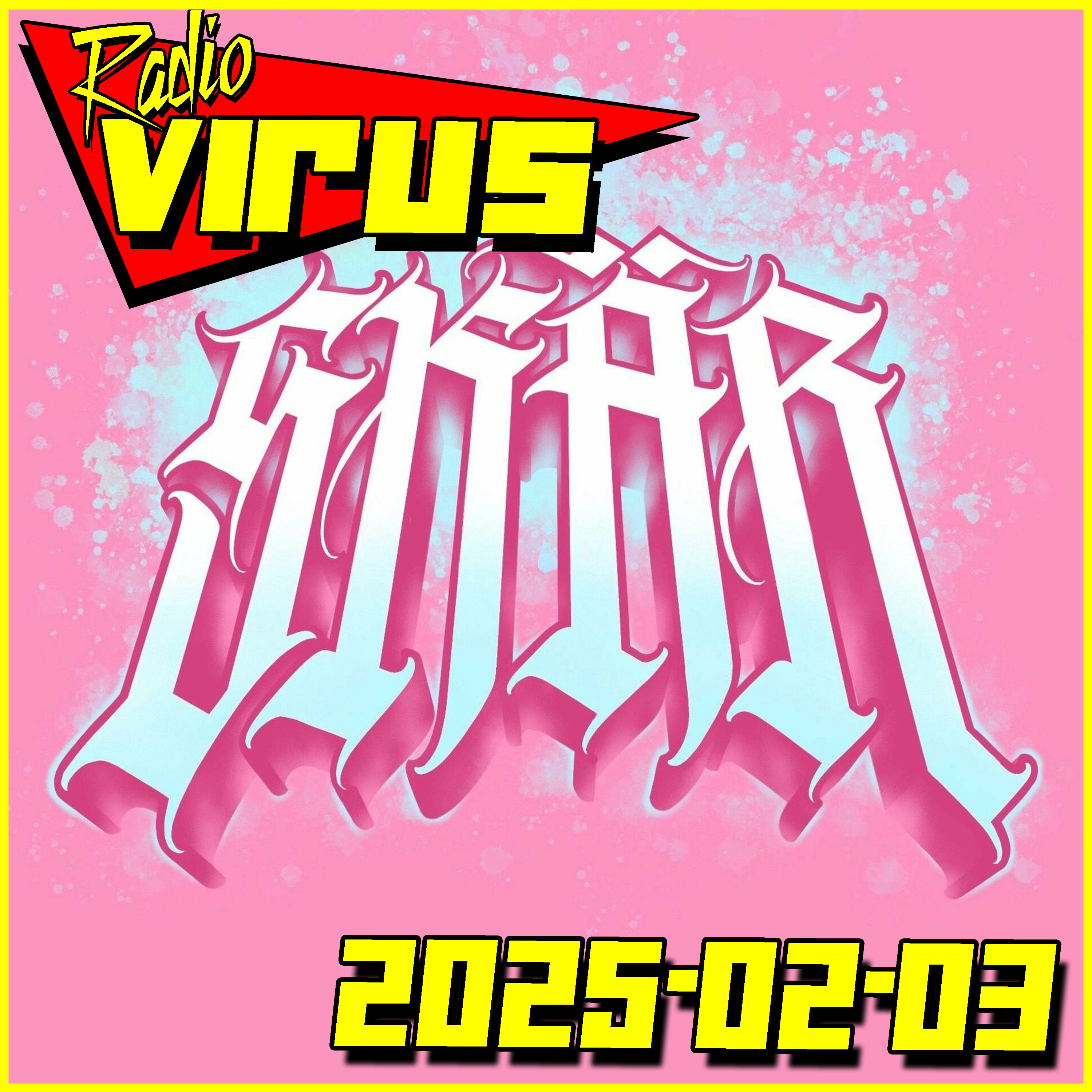 Radio Virus 2025-02-03 episode artwork