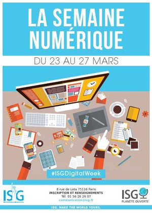 L'ISG - Institut Sup&eacute;rieur de Gestion- organise la 1&egrave;re &eacute;dition de la Semaine Num&eacute;rique du lundi 23 au vendredi 27 mars 2015 : 
