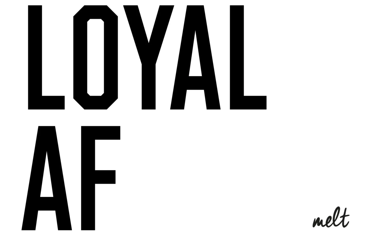 MELT Fortytwo studio Loyal AF White