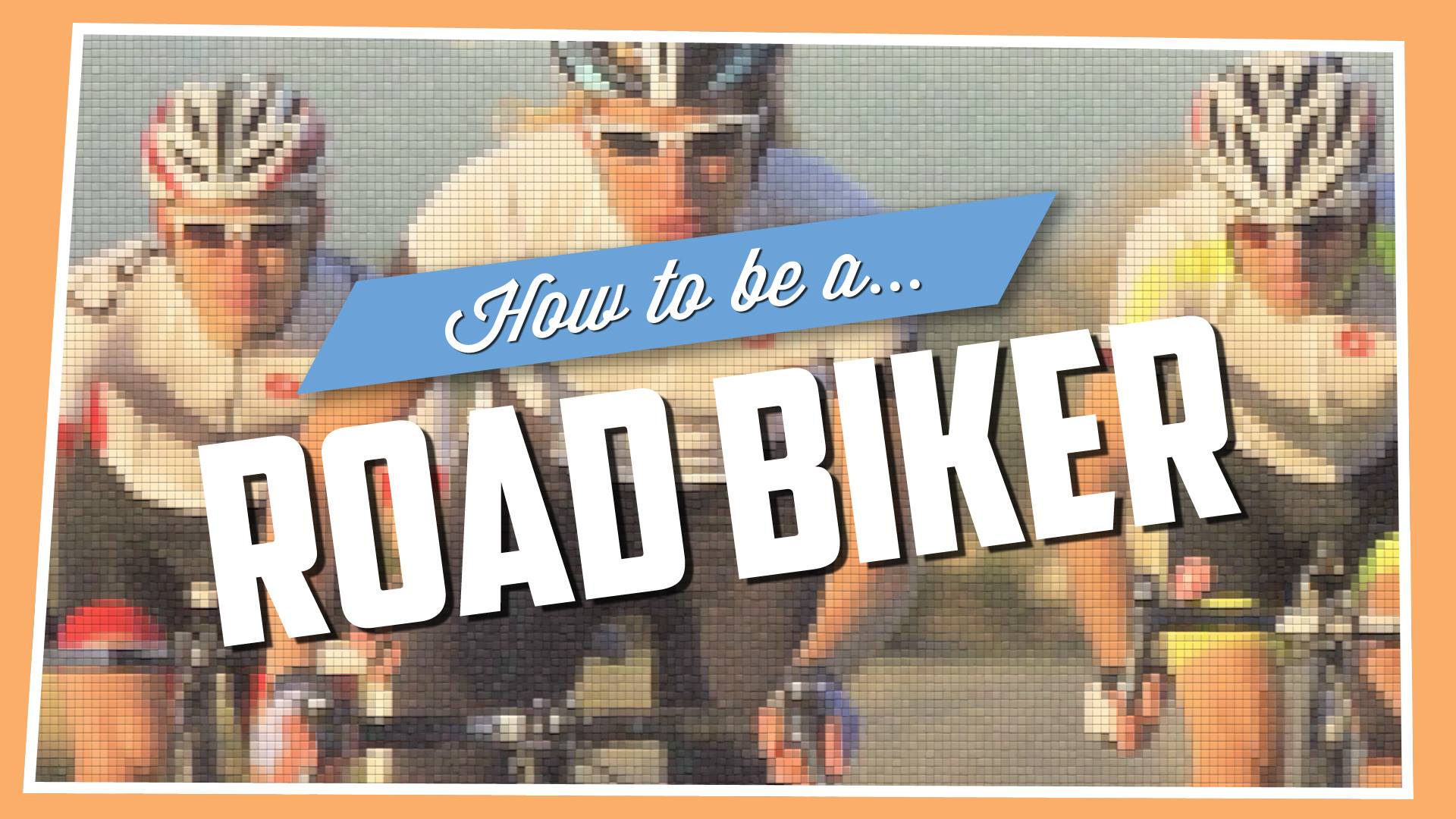 how to be a roadbiker
