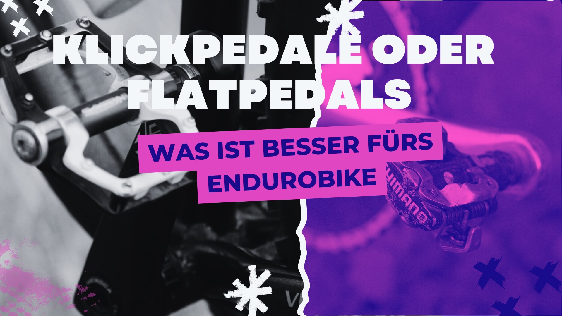 Klickpedale oder Flatpedals – was ist besser fürs Endurobike?