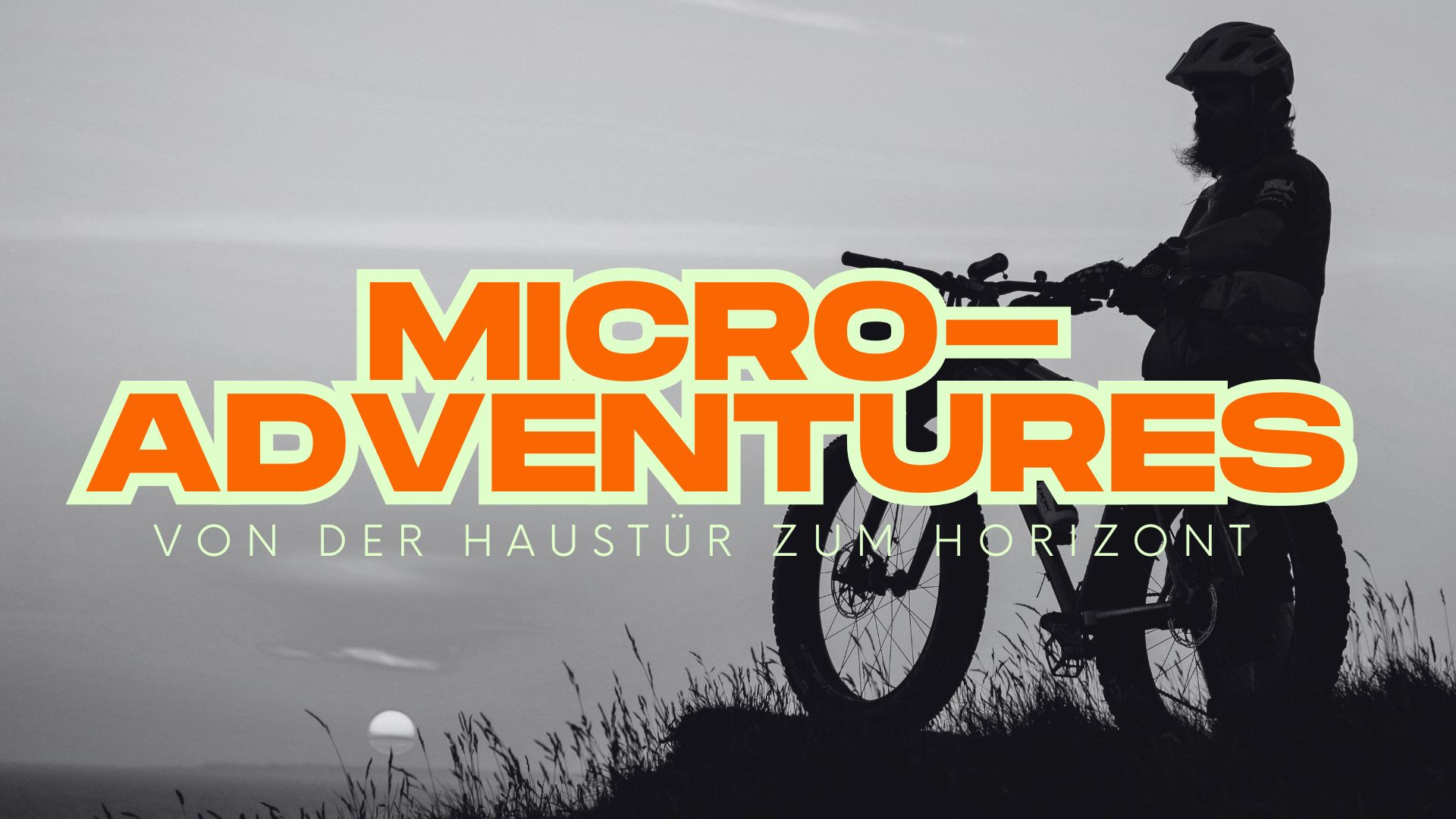 Microadventures mit dem MTB: Von der Haustür zum Horizont