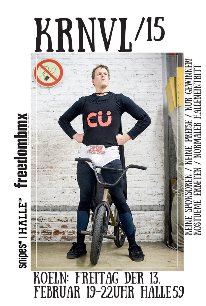 Unter dem Motto "Keine Sponsoren, keine Preise, nur Gewinner!" laden wir am 13.02.2015 in die Snipes | Halle 59 zur ersten freedombmx-Karnevalssession ever.