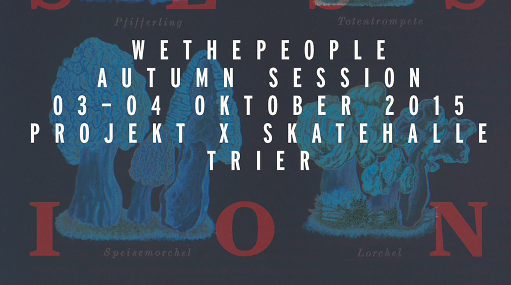 Vom 3.-4. Oktober 2015 geht die wethepeople Autumn Session in der Projekt X Skatehalle Trier in die dritte Runde. Wir haben alle wichtigen Infos für dich.