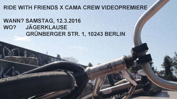 Ride with Friends und die Cama Crew stellen am 12. März 2016 ihr neues Video in der Jägerklause Berlin der Öffentlichkeit vor. Hier erfährst du mehr.