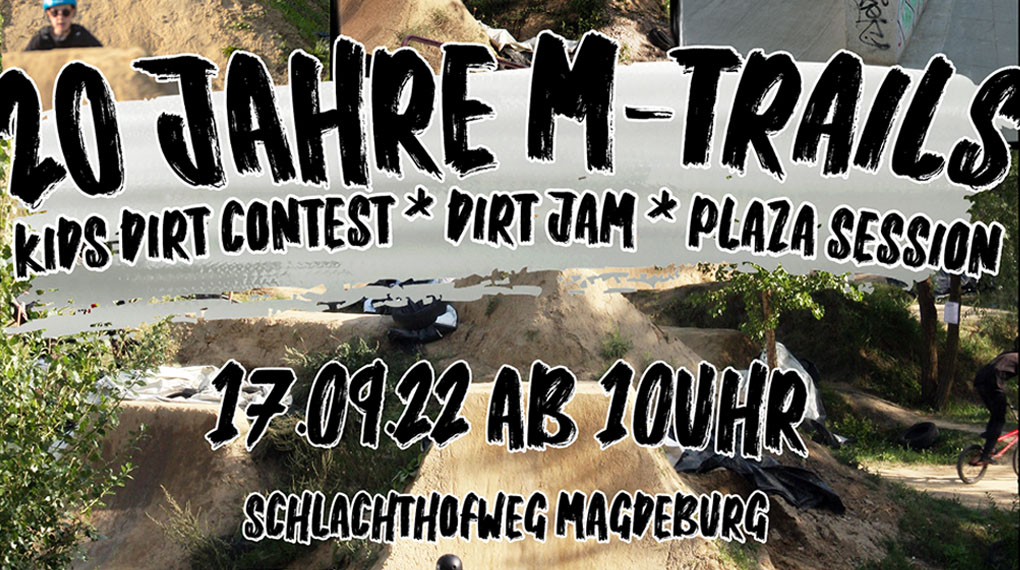 Save the date! Am 17.09.2022 feiern die M-Trails in Magdeburg mit einem entspannten Dirtjam ihr 20-jähriges Bestehen!