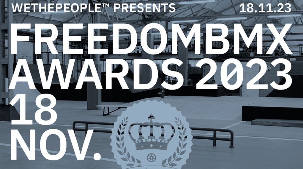 SAVE THE FREAKING DATE! Die freedombmx Awards 2023 presented by Wethepeople finden am 18. November in Köln statt. Mehr dazu hier.