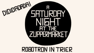 Robotron Project X Zuppermarket Trier