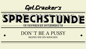 Cpt. Cracker’s Sprechstunde 270 Monster Skateboard Magazine