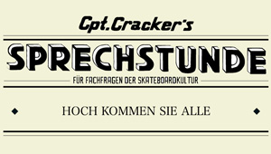 Cpt. Cracker’s Sprechstunde #13