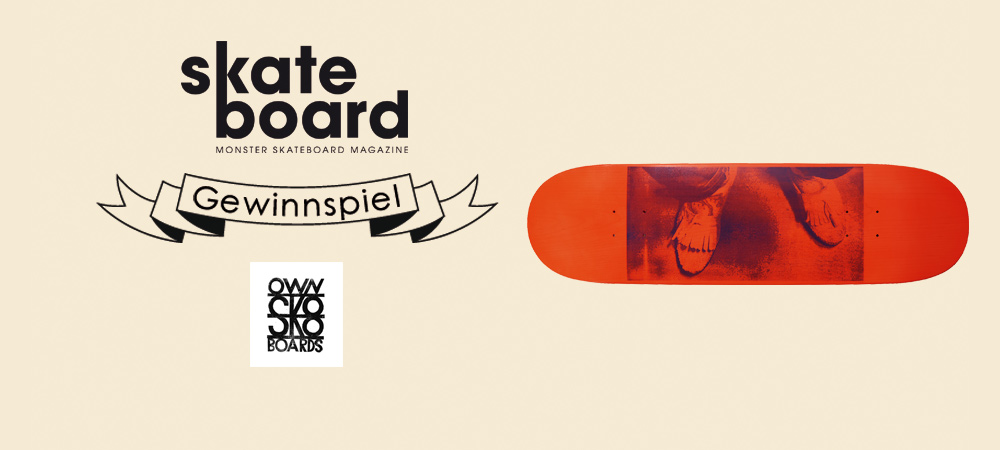 Robin Wulf x Own Skateboards x Monster Skateboard Magazine Gewinnspiel