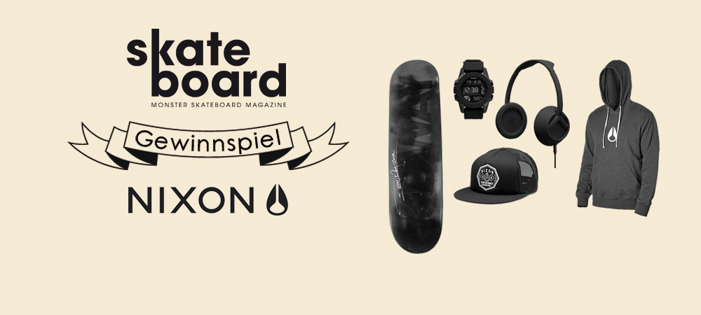 Nixon x Monster Skateboard Magazine Gewinnspiel