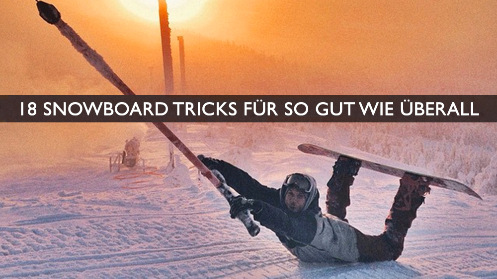 18 Snowboard Tricks für immer und überall