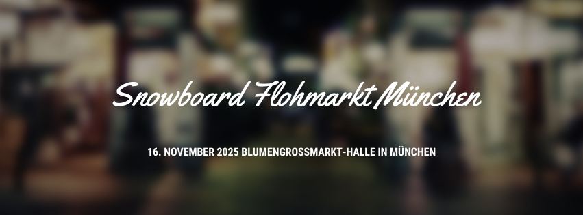 SNOWBOARD FLOHMARKT München 2025
