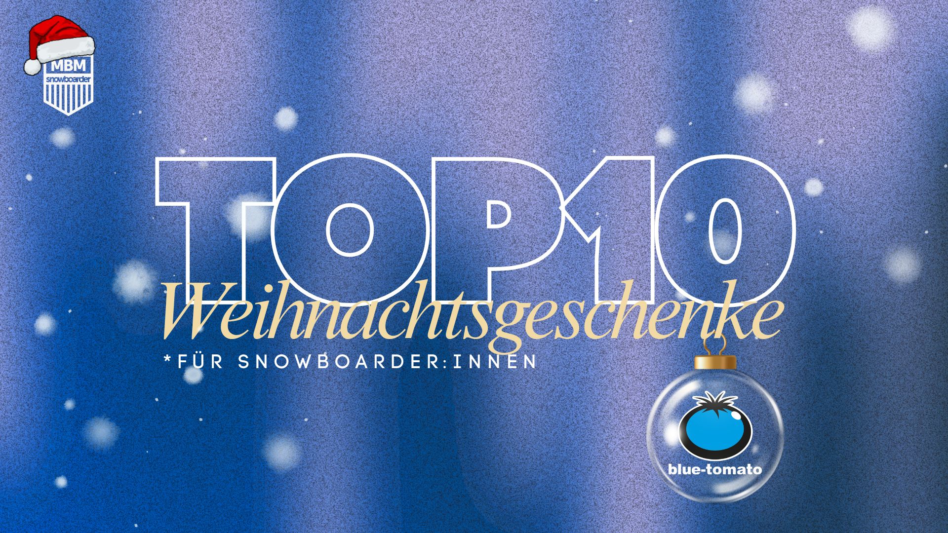 Top 10 Weihnachtsgeschenke für Snowboarder:innen