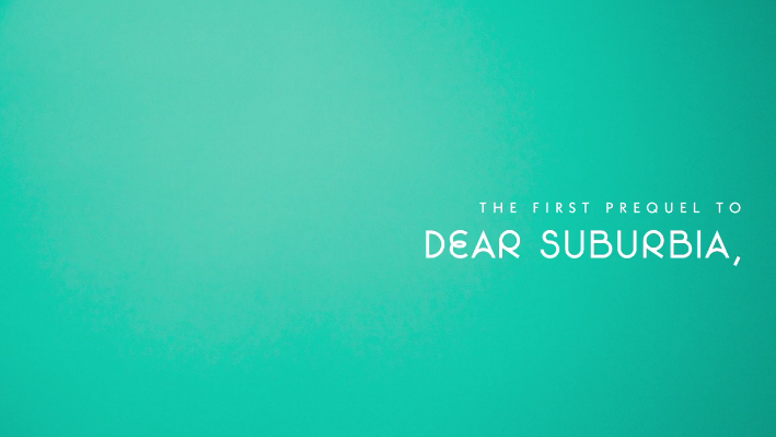 Dear Suburbia