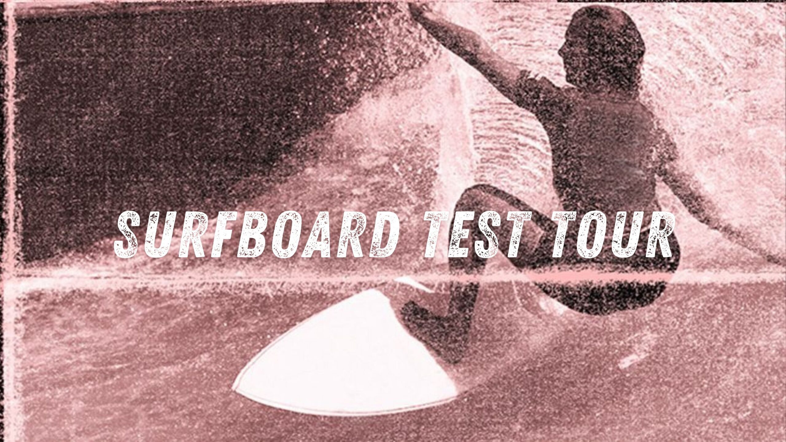 Surfboard test Tour