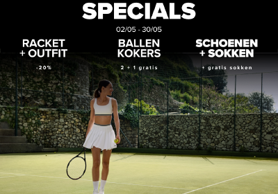 Racket Specials van ​02/05-30/05