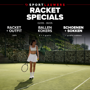 Racket Specials van ​02/05-30/05