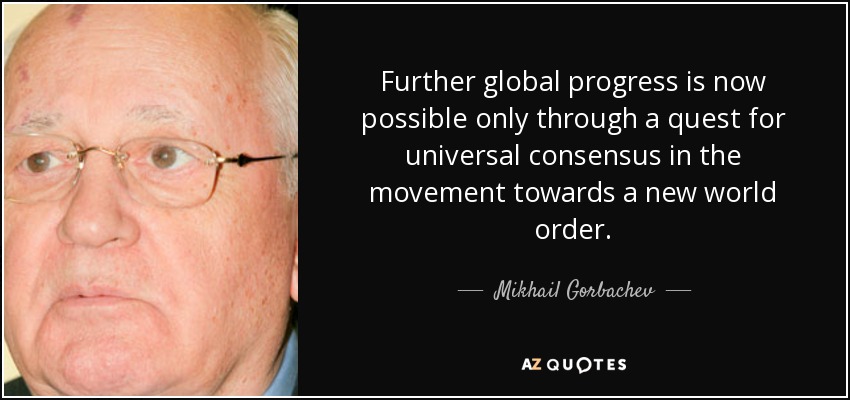 quote-further-global-progress-is-now-possible-only-through-a-quest-for-universal-consensus-mik...jpg