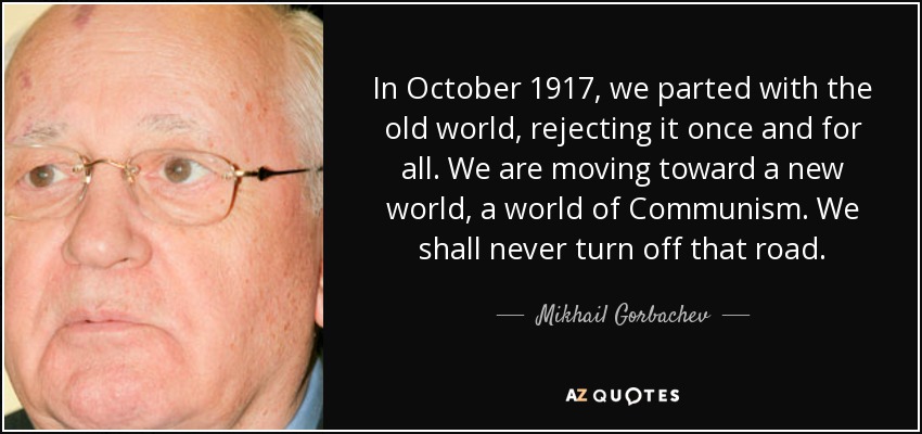 quote-in-october-1917-we-parted-with-the-old-world-rejecting-it-once-and-for-all-we-are-moving...jpg