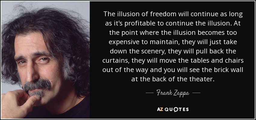 quote-the-illusion-of-freedom-will-continue-as-long-as-it-s-profitable-to-continue-the-illusio...jpg quote-the-illusion-of-freedom-will-continue-as-long-as-it-s-profitable-to-continue-the-illusio...jpg