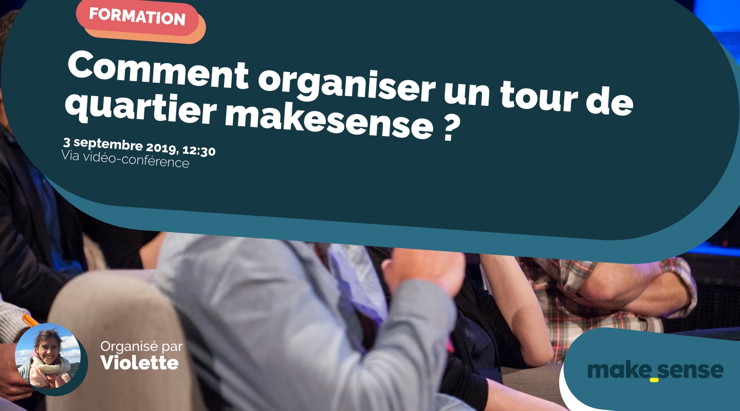 Image of the event : Comment organiser un tour de quartier makesense ? Image of the event : Comment organiser un tour de quartier makesense ?