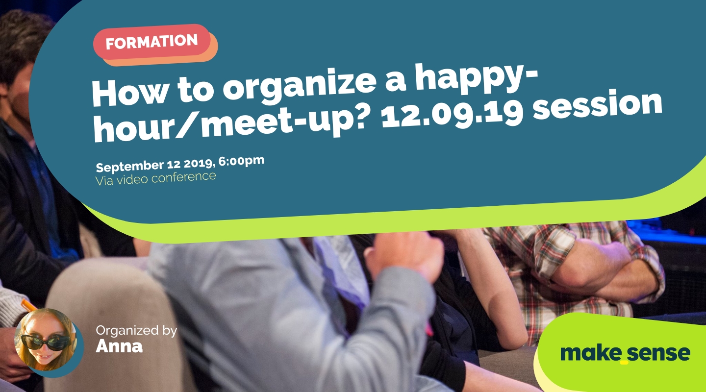 Image of the event : How to organize a happy-hour/meet-up? 12.09.19 session Image of the event : How to organize a happy-hour/meet-up? 12.09.19 session