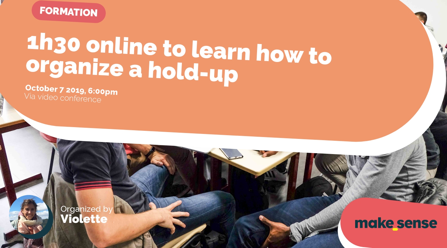 Image of the event : 1h30 online to learn how to organize a hold-up Image of the event : 1h30 online to learn how to organize a hold-up