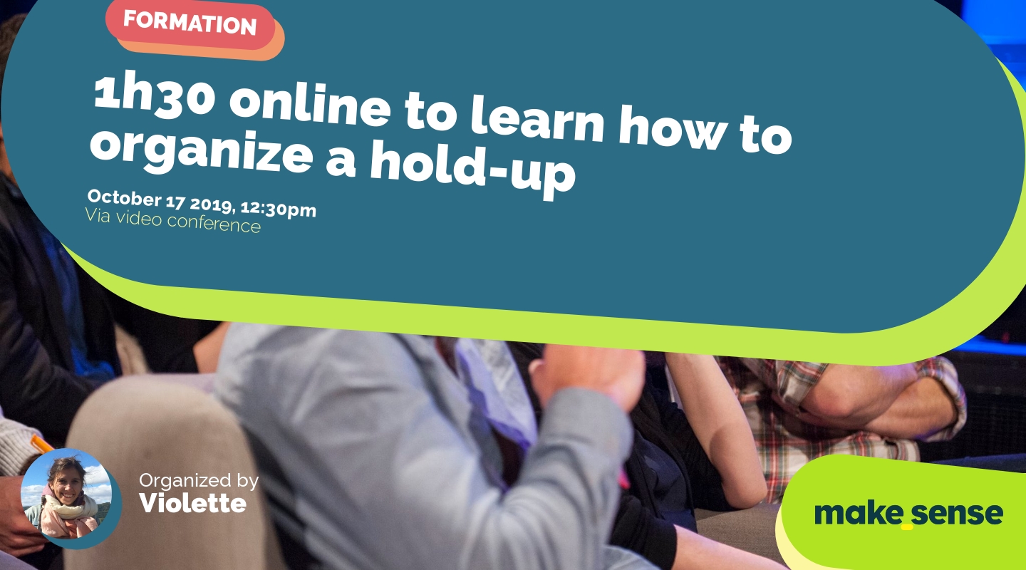 Image of the event : 1h30 online to learn how to organize a hold-up Image of the event : 1h30 online to learn how to organize a hold-up