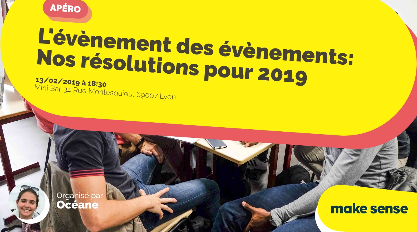 Image de l'événement : L'évènement des évènements: Nos résolutions pour 2019 Image de l'événement : L'évènement des évènements: Nos résolutions pour 2019