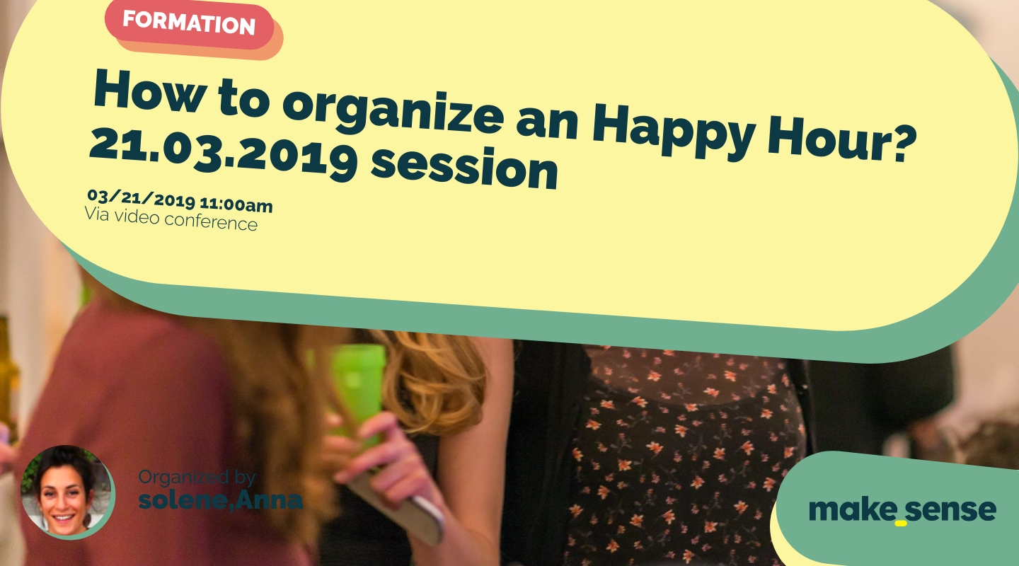 Image de l'événement : How to organize an Happy Hour? 21.03.2019 session Image de l'événement : How to organize an Happy Hour? 21.03.2019 session