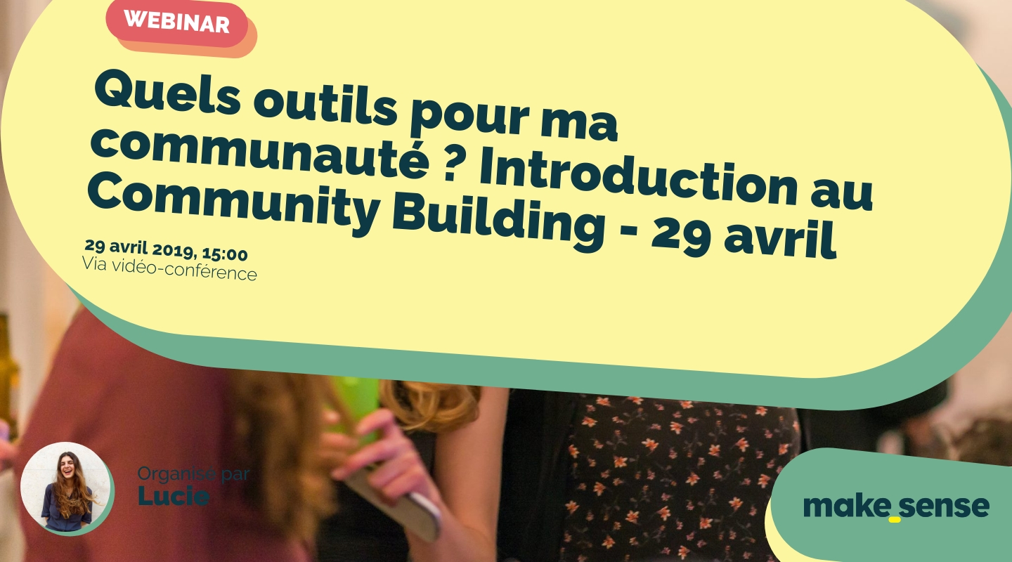 Image of the event : Quels outils pour ma communauté ? Introduction au Community Building - 29 avril Image of the event : Quels outils pour ma communauté ? Introduction au Community Building - 29 avril