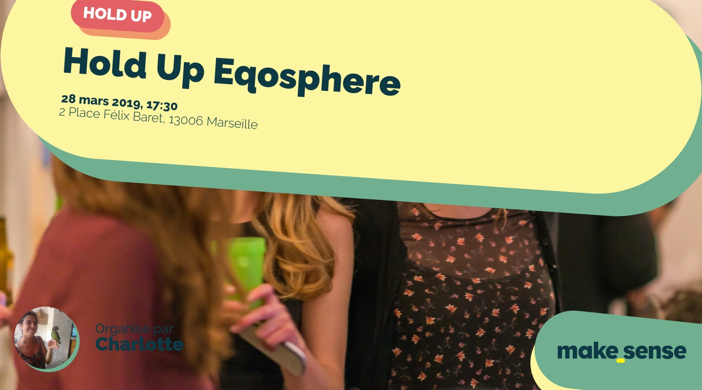 Image of the event : Hold Up Eqosphere Image of the event : Hold Up Eqosphere
