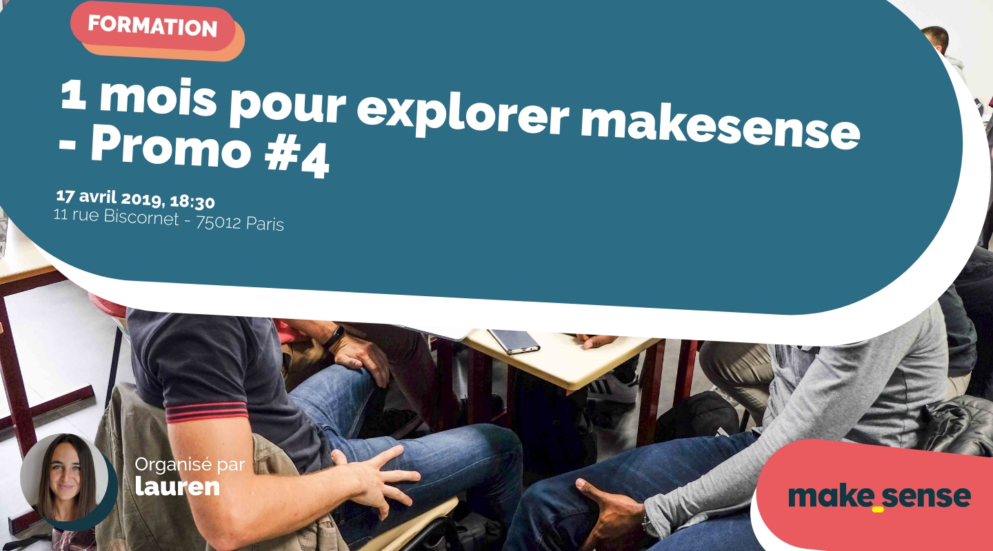 Image of the event : 1 mois pour explorer makesense - Promo #4 Image of the event : 1 mois pour explorer makesense - Promo #4