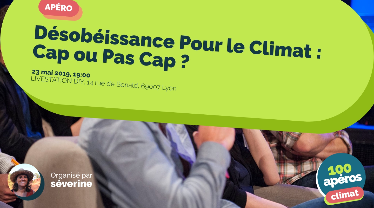 Image of the event : Désobéissance Pour le Climat : Cap ou Pas Cap ? Image of the event : Désobéissance Pour le Climat : Cap ou Pas Cap ?