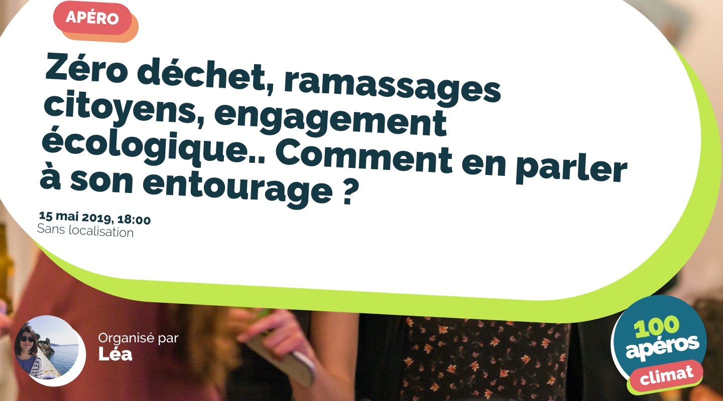 Image of the event : Zéro déchet, ramassages citoyens, engagement écologique.. Comment en parler à son entourage ? Image of the event : Zéro déchet, ramassages citoyens, engagement écologique.. Comment en parler à son entourage ?