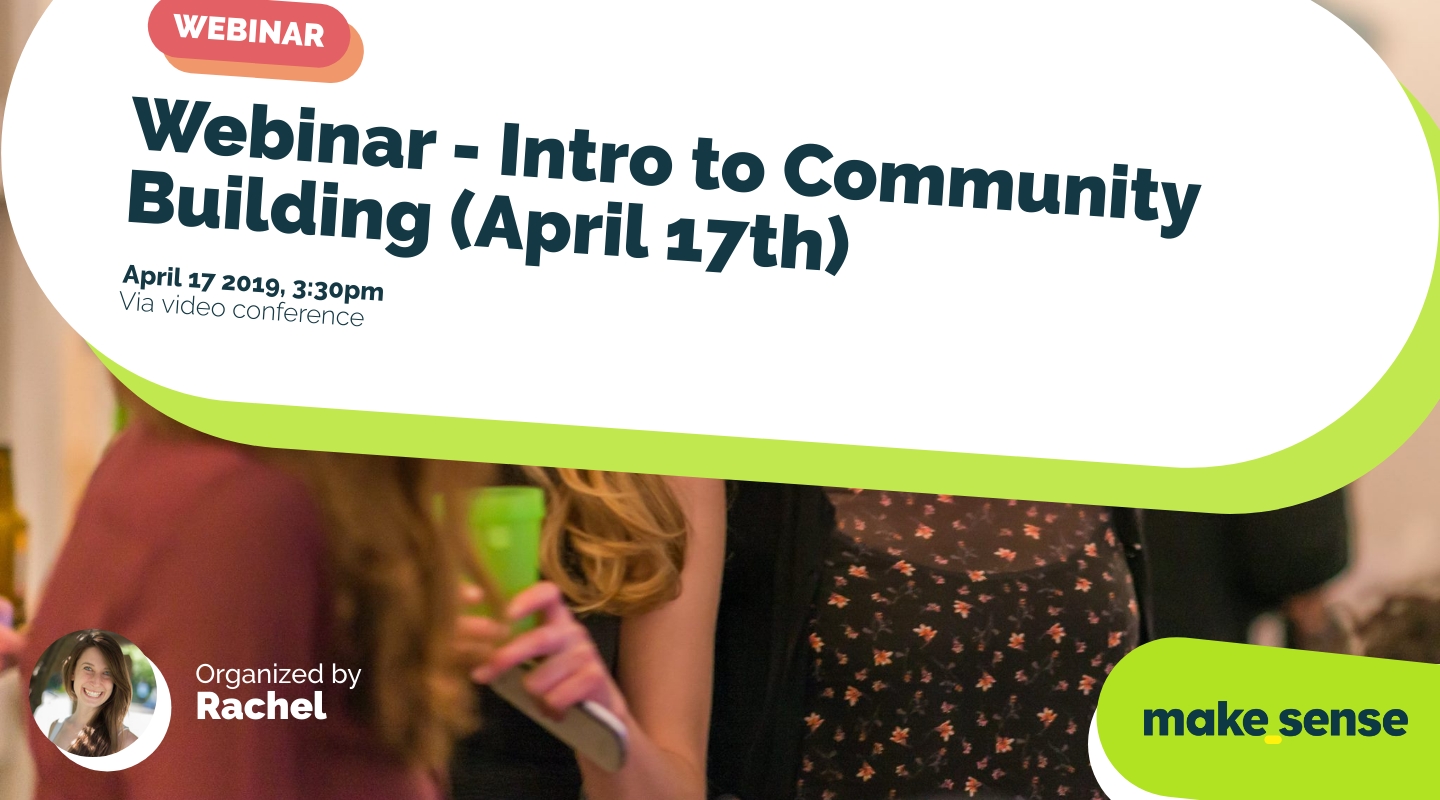 Image of the event : Webinar - Intro to Community Building (April 17th) Image of the event : Webinar - Intro to Community Building (April 17th)