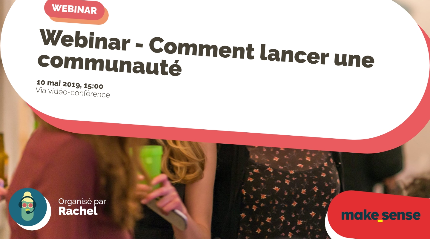 Image of the event : Webinar - Comment lancer une communauté Image of the event : Webinar - Comment lancer une communauté