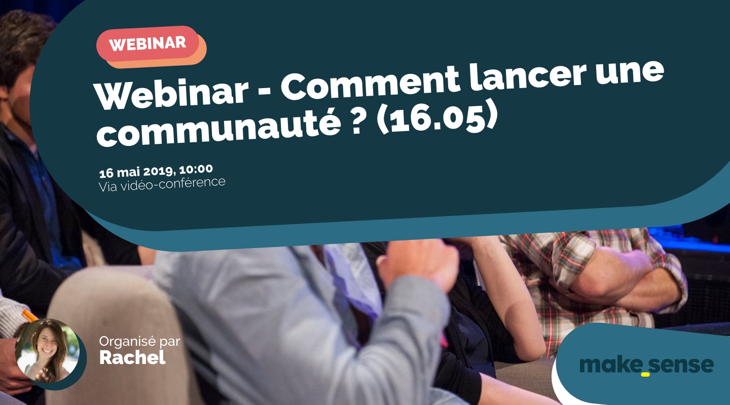 Image of the event : Webinar - Comment lancer une communauté ? (16.05) Image of the event : Webinar - Comment lancer une communauté ? (16.05)